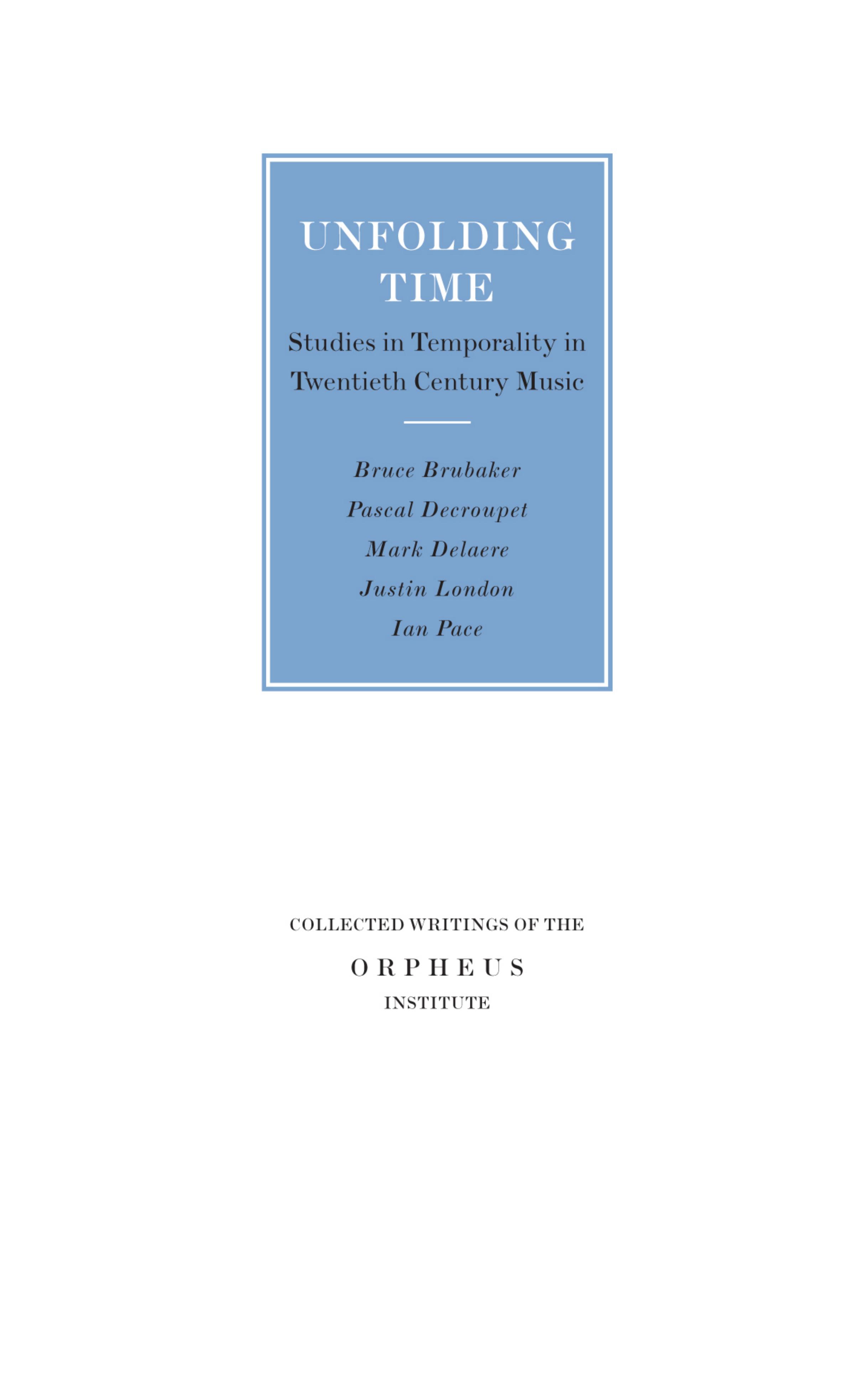 Unfolding Time: Studies in Temporality in Twentieth Century Music by Darla Crispin