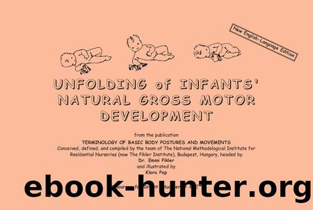 Unfolding of Infantsâ Natural Gross Motor Development by Dr. Emmi Pikler