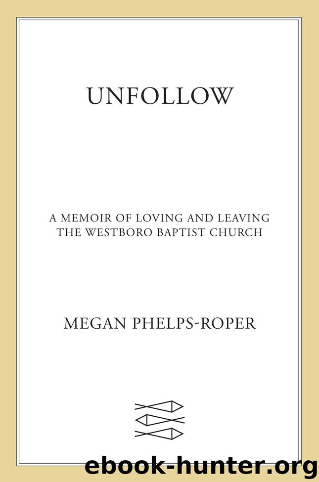 Unfollow by Megan Phelps-Roper
