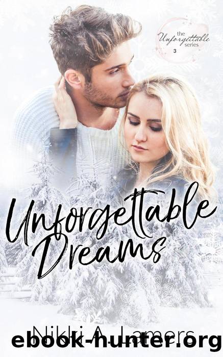 Unforgettable Dreams: the Unforgettable Series, #3 by Nikki A Lamers