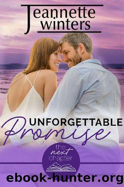 Unforgettable Promise: A Steamy Later in Life Romance (The Next Chapter Book 1) by Jeannette Winters