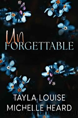 Unforgettable by Tayla Louise & Michelle Heard