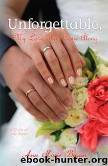 Unforgettable, My Love Has Come Along by Bryan Ann Marie