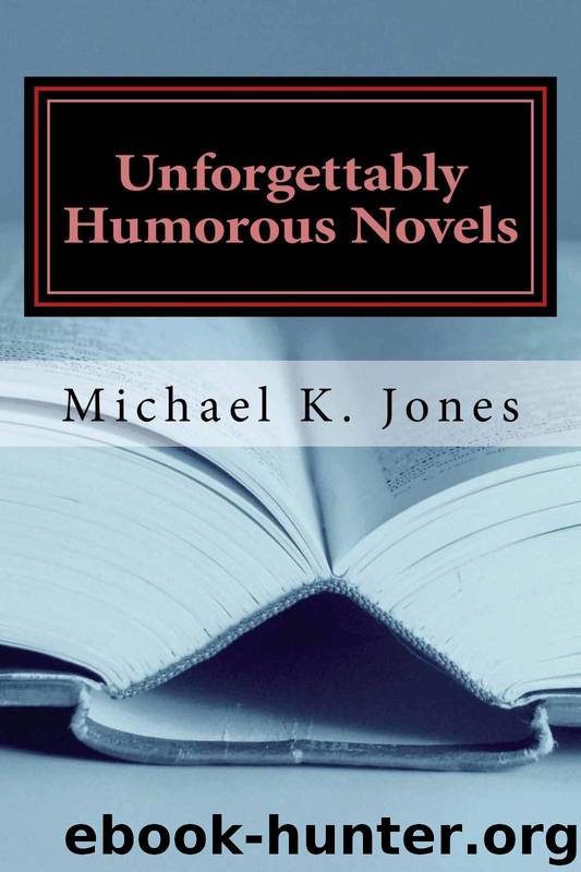 Unforgettably Humorous Novels by Michael Jones