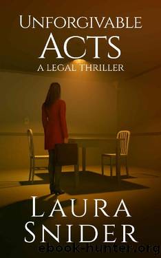 Unforgivable Acts: A Legal Thriller (Ashley Montgomery Book 3) by Laura Snider