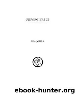 Unforgivable by Mia Jones