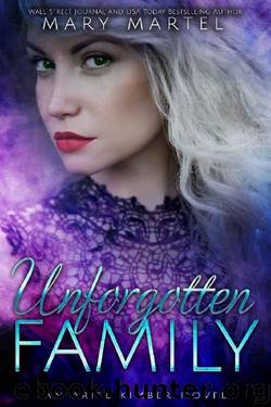 Unforgotten Family (An Ariel Kimber Novel Book 6) by Mary Martel