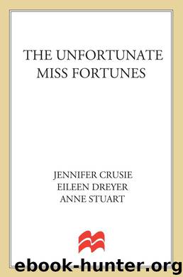 Unfortunate Miss Fortunes, The by Crusie Jennifer; Dreyer Eileen; Stuart Anne