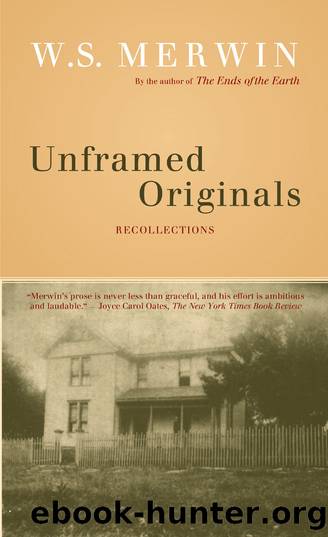 Unframed Originals by W. S. Merwin
