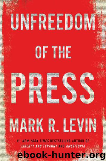 Unfreedom of the Press by Levin Mark R