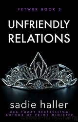 Unfriendly Relations by Sadie Haller