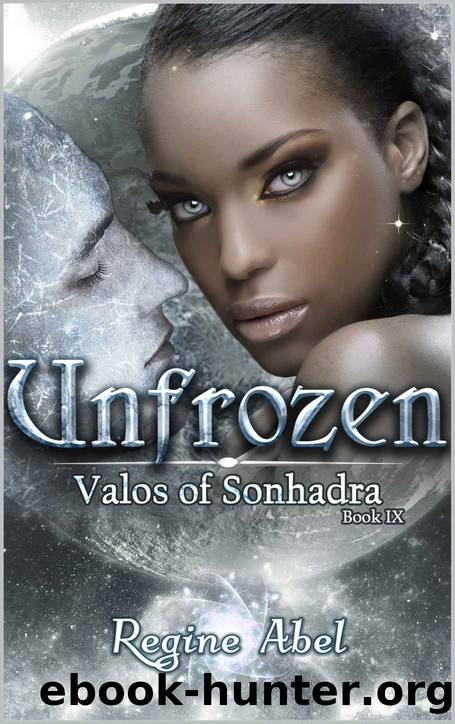 Unfrozen (Valos of Sonhadra, #9) by Abel Regine