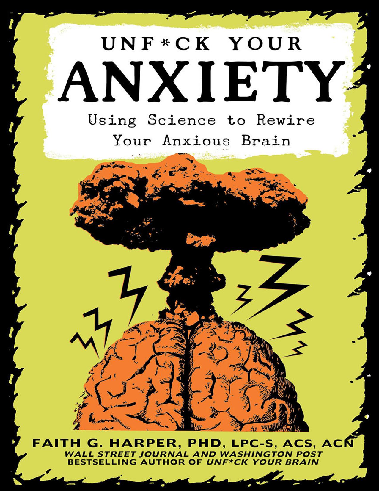 Unfuck Your Anxiety by Harper PhD LPC-S ACS ACN Faith G.; & Unknown