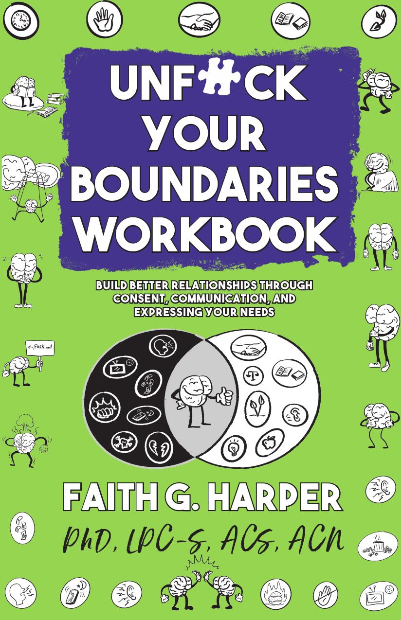 Unfuck Your Boundaries Workbook: Build Better Relationships Through Consent, Communication, and Expressing Your Needs (5-Minute Therapy) by Acs Acn Harper Phd Lpc-S Faith