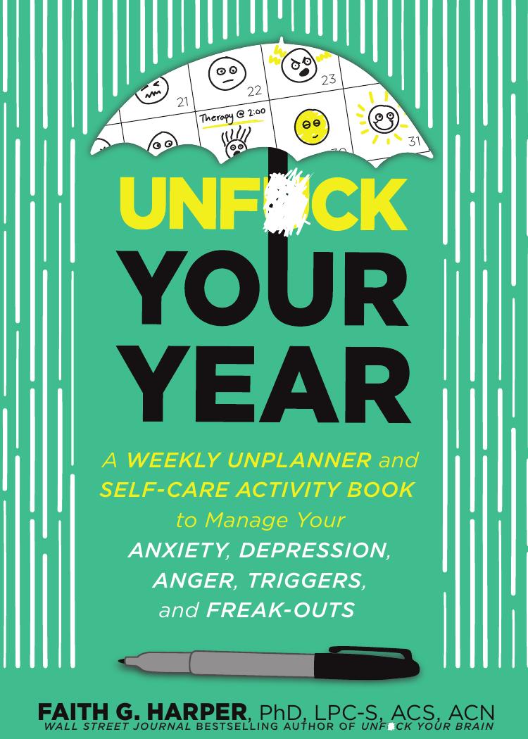Unfuck Your Year by A Weekly Unplanner & Self-Care Activity Book to Manage Your Anxiety Depression