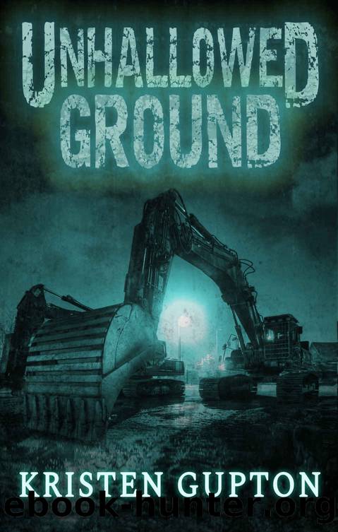 Unhallowed Ground by Kristen Gupton