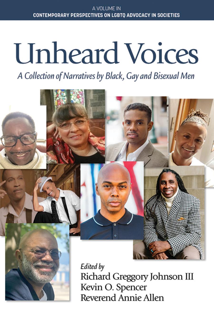 Unheard Voices: A Collection of Narratives by Black, Gay and Bisexual Men by Richard Greggory Johnson III (editor) Kevin O. Spencer (editor) Annie Allen (editor)