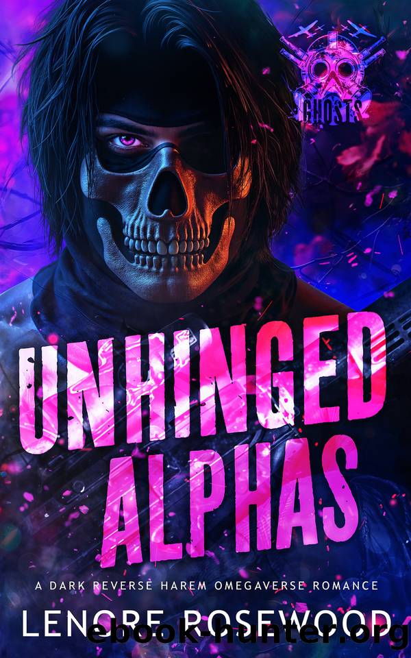 Unhinged Alphas: A Dark Reverse Harem Omegaverse Romance by Lenore Rosewood