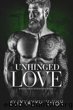 Unhinged Love (Mafia Brotherhood Book 2) by Elizabeth Knox & Whiskey Rebel