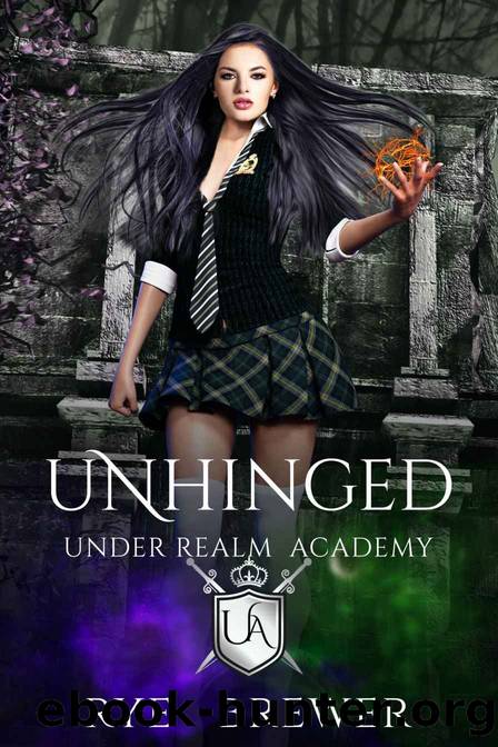 Unhinged: Witches vs Necromancers vs Dragons (Under Realm Academy Book 2) by Rye Brewer