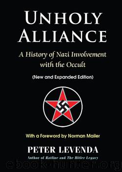 Unholy Alliance: A History of Nazi Involvement With the Occult (New and Expanded Edition) by Peter Levenda