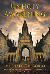 Unholy Awakening by Michael Gregorio