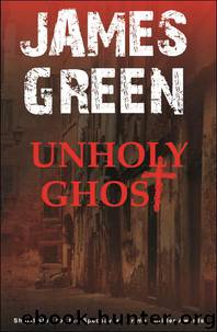 Unholy Ghost by James Green