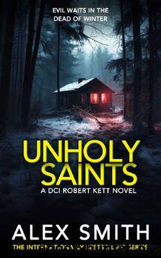 Unholy Saints: A Chilling British Crime Thriller by Alex Smith