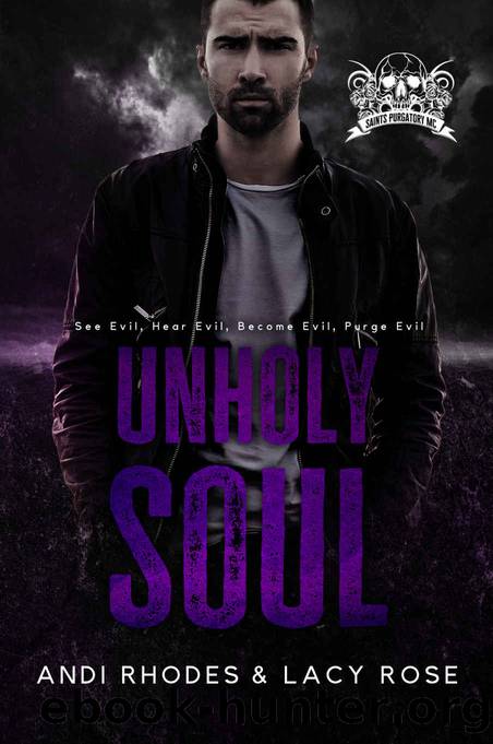 Unholy Soul (Saints Purgatory MC Book 1) by Andi Rhodes & Lacy Rose