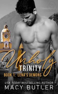 Unholy Trinity Book 1: Lena's Demons: A Steamy Romantic Suspense Duet by Macy Butler