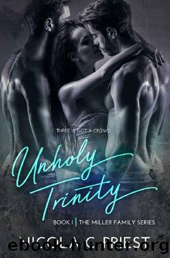 Unholy Trinity: A Rockstar Menage Romance (The Miller Family Series Book 1) by Nicola C. Priest