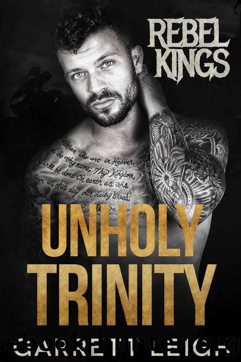 Unholy Trinity: Orla, Nash, & Locke (Rebel Kings MC Book 6) by Garrett Leigh