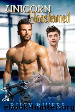Unicorn Unashamed (Rainbow Fever Book 1) by Riley Rivers