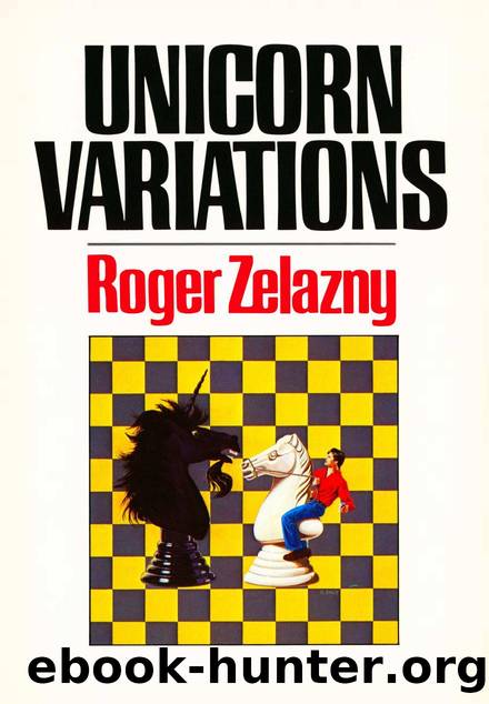 Unicorn Variations (1983) by Roger Zelazny