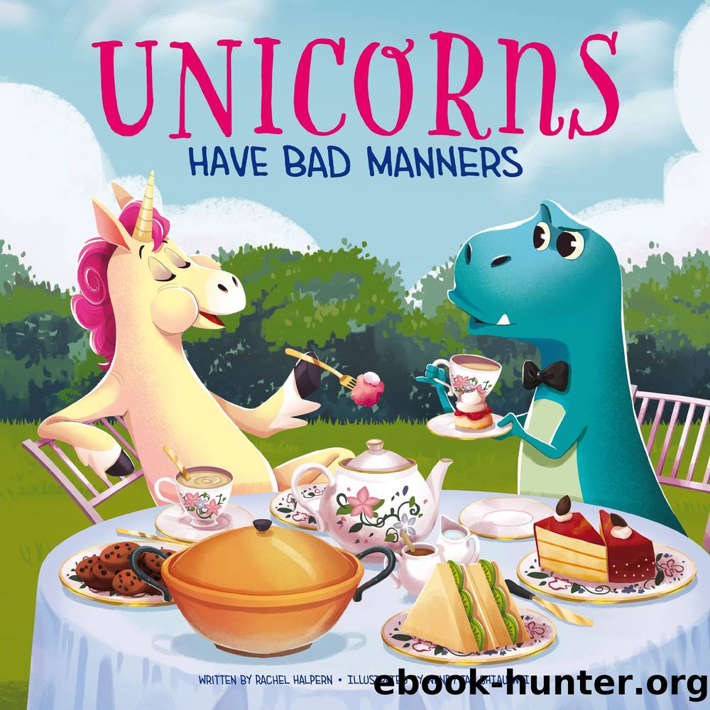 Unicorns Have Bad Manners by Rachel Halpern