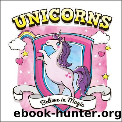 Unicorns: Believe in Magic by A Non