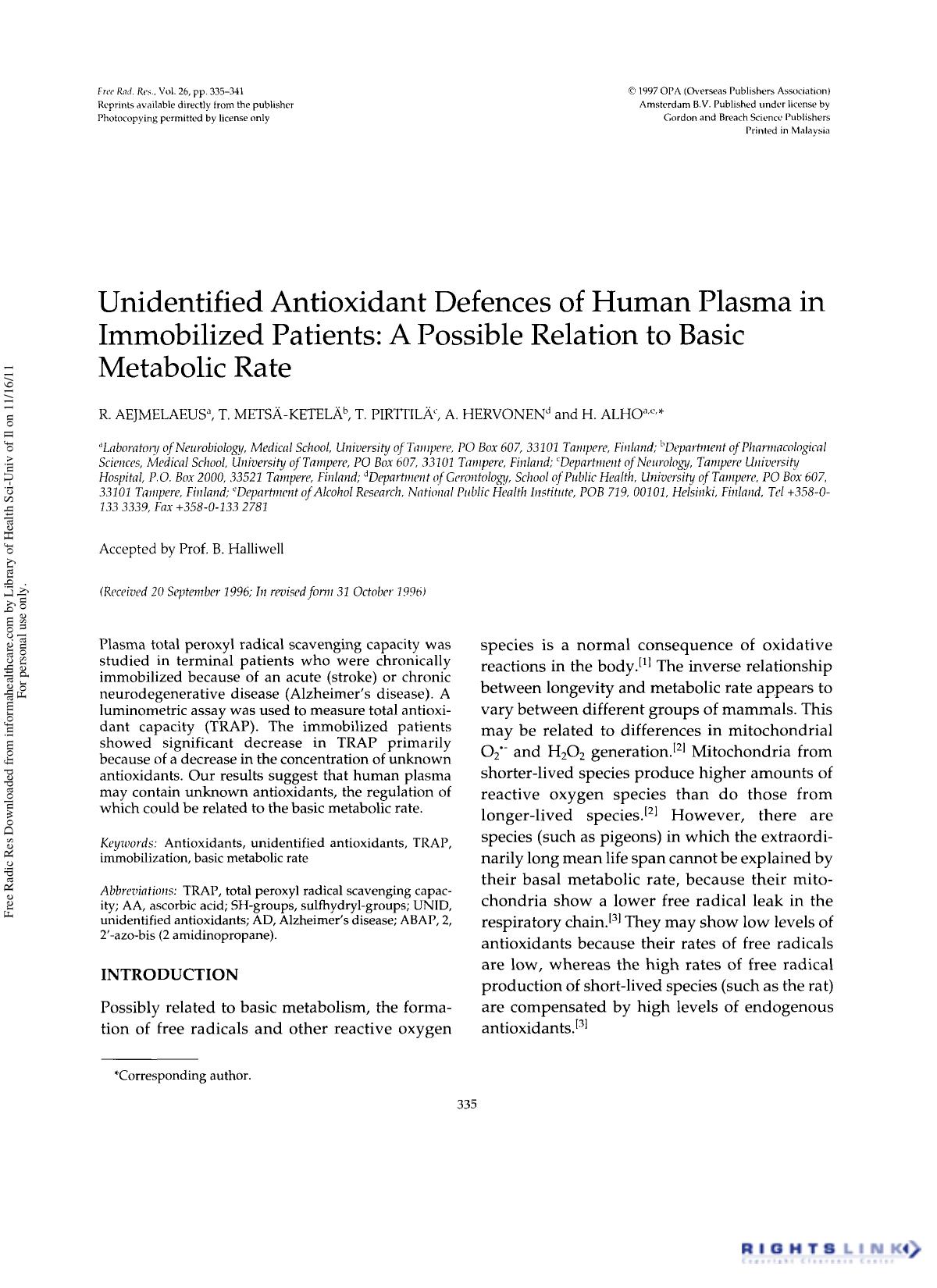 Unidentified Antioxidant Defences of Human Plasma in Immobilized Patients: A Possible Relation to Basic Metabolic Rate by R. Aejmelaeus1 T. Metsä-Ketelä2 T. Pirttilä3 A. Hervonen4 & H. Alho1 5†