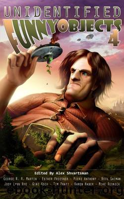 Unidentified Funny Objects 4 by George R. R. Martin