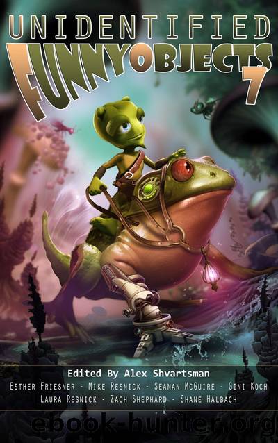 Unidentified Funny Objects 7 by Seanan McGuire
