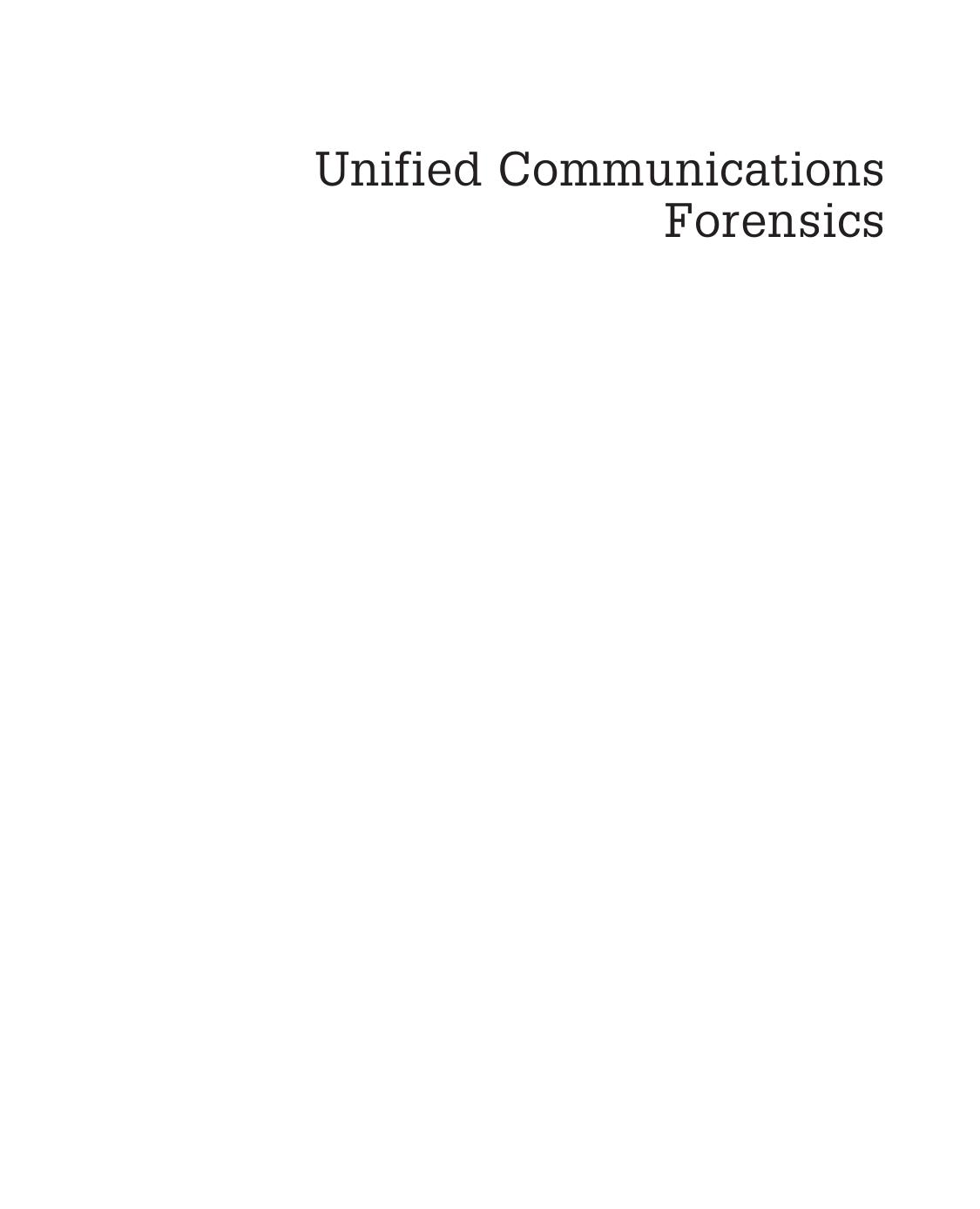 Unified Communications Forensics. Anatomy of Common UC Attacks by Nicholas Grant and Joseph Shaw (Auth.)