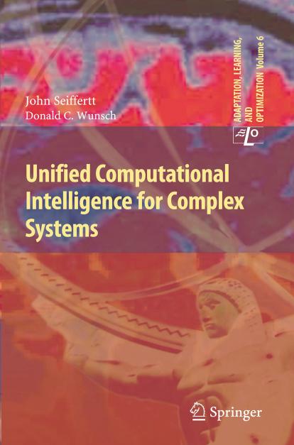 Unified Computational Intelligence for Complex Systems by John Seiffertt Donald C. Wunsch (auth.)