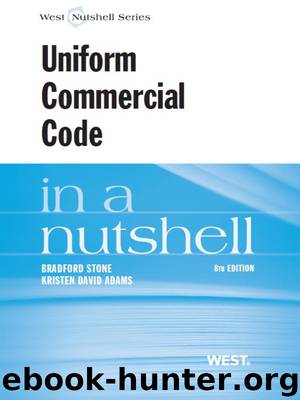 Uniform Commercial Code in a Nutshell by Bradford Stone