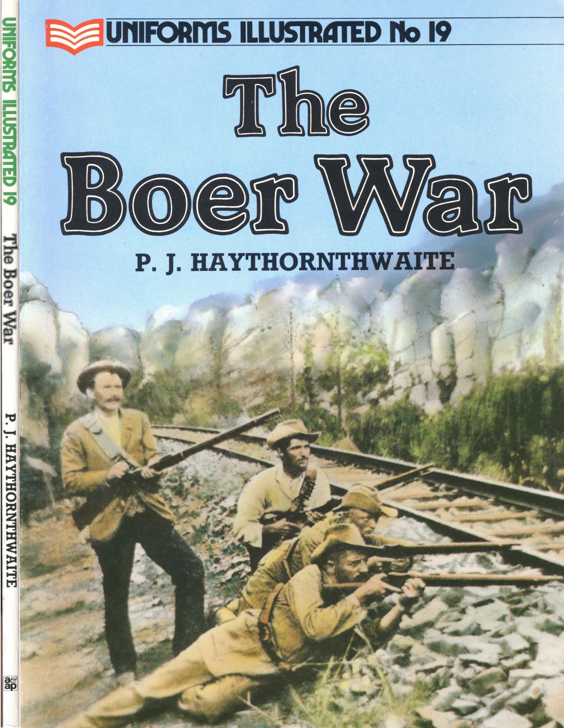 Uniforms Illustrated 19 - The Boer War by Haythornthwaite P.J