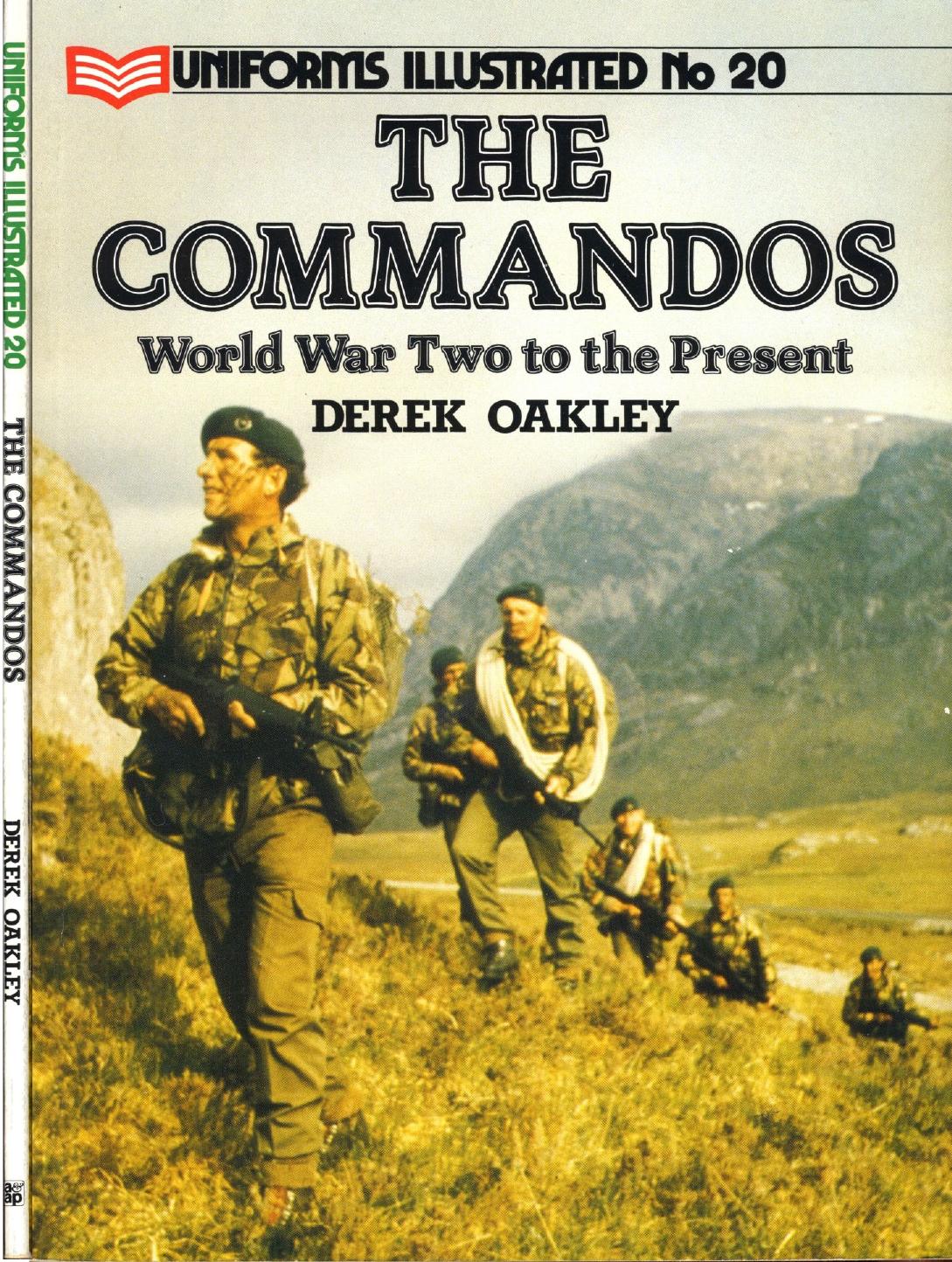 Uniforms Illustrated 20 - The Commandos. World War Two to the Present by Oakley D