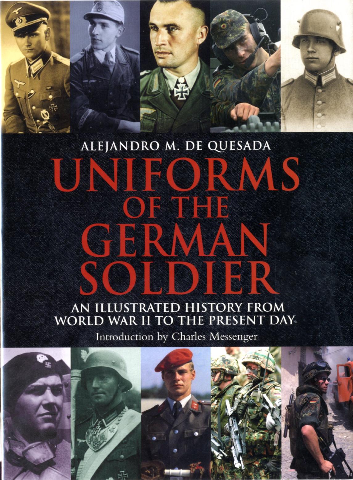 Uniforms of the German Soldier - An Illustrated History from World War II to the Present Day by Greenhill