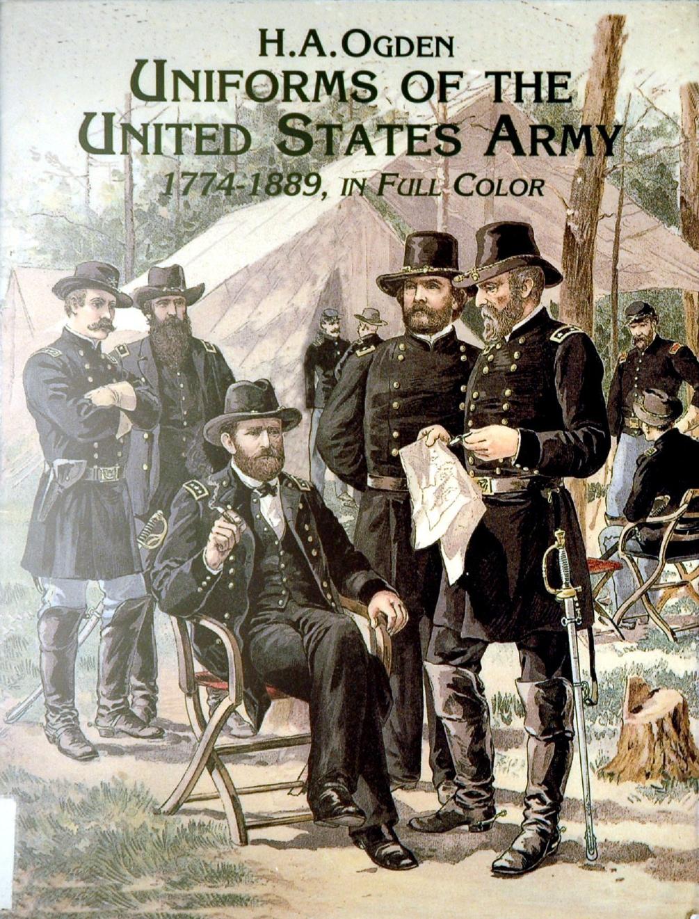 Uniforms of the United States Army 1774-1889 in Full Color by H. A. Ogden