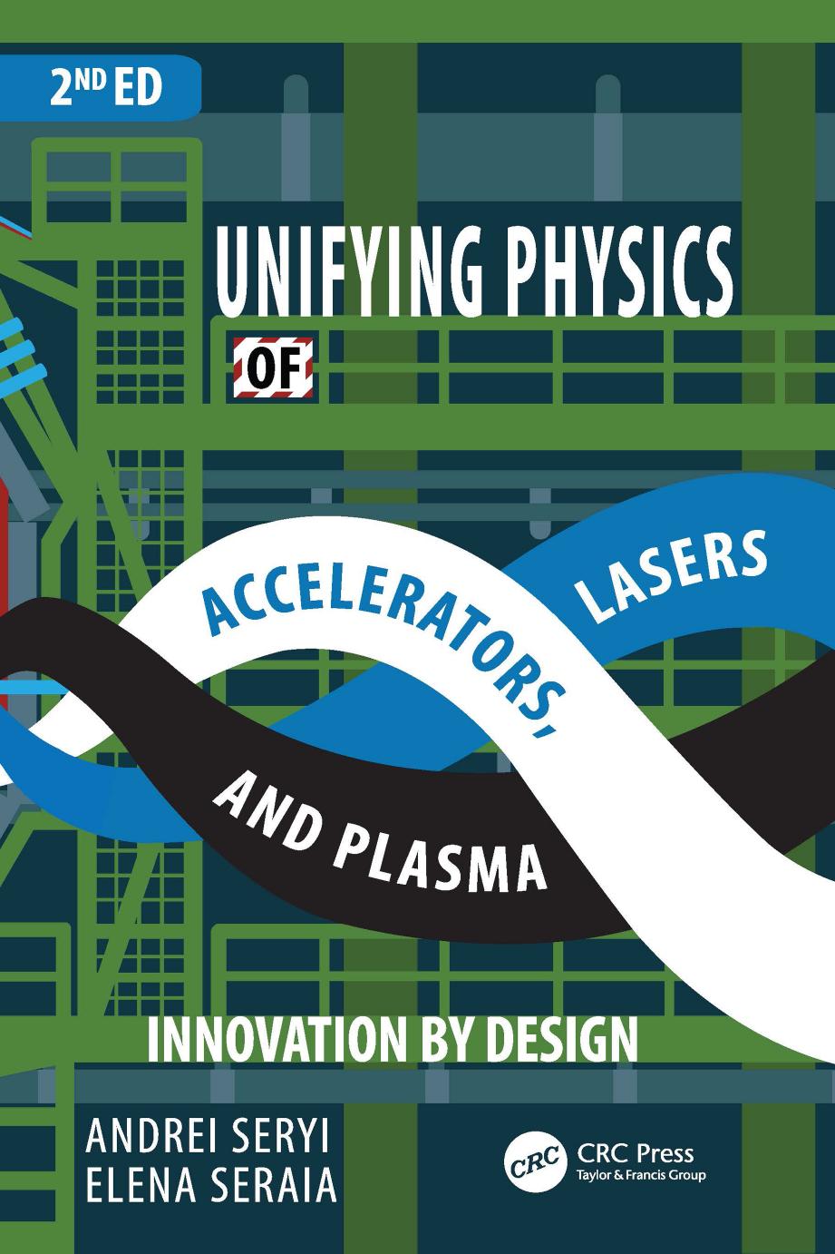 Unifying Physics of Accelerators Lasers and Plasma by Andrei A. Seryi Elena I. Seraia