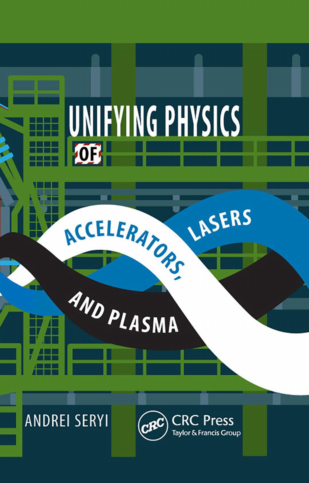 Unifying Physics of Accelerators, Lasers and Plasma by Unknow