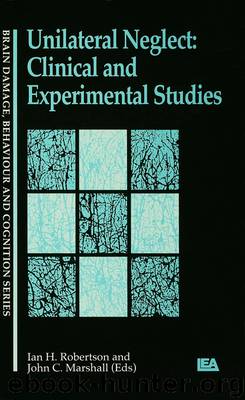 Unilateral Neglect by Marshall John Robertson Ian