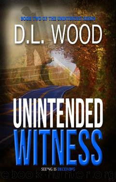 Unintended Witness by D L Wood